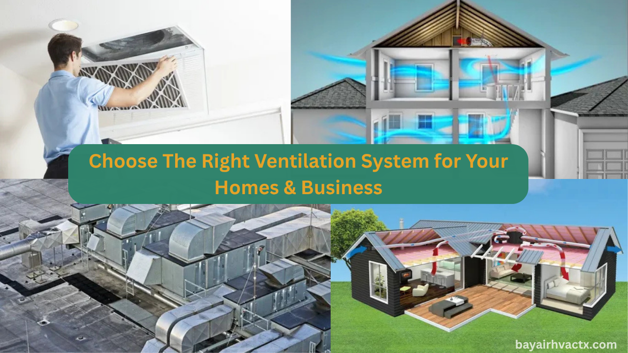 How to Choose the Right Ventilation System for Your Home or Business